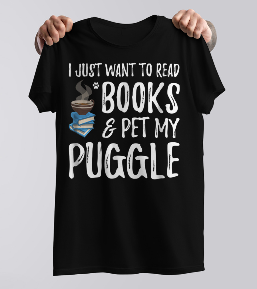 I Just Want To Read Books And Pet My Puggle T-Shirt