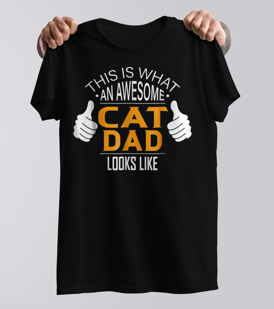 This Is What An Awesome Cat Dad Looks Like T-Shirt