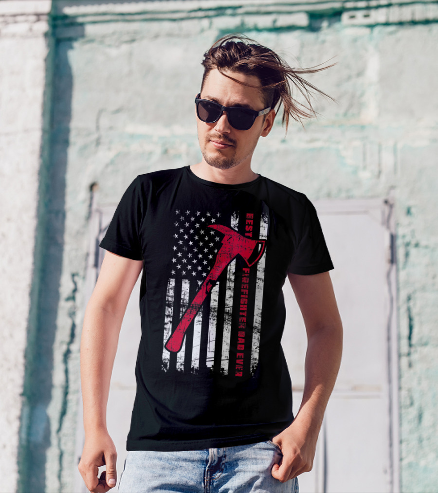 Best Firefighter Dad Ever American Flag Red Axe Patriotic T-Shirt