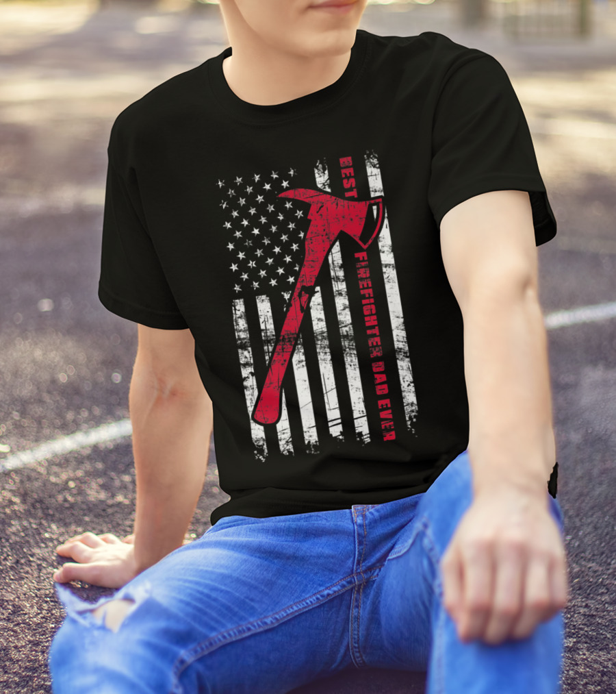 Best Firefighter Dad Ever American Flag Red Axe Patriotic T-Shirt
