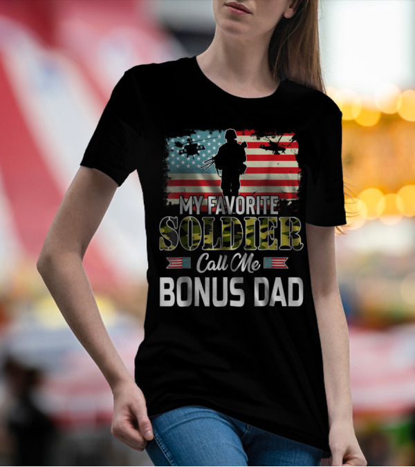 My Favorite Soldier Call Me Bonus Dad American Flag Army Veteran T-Shirt