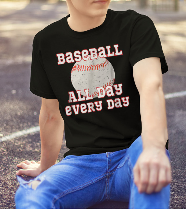 Baseball All Day Every Day Funny Baseball Mom Dad38 T-Shirt