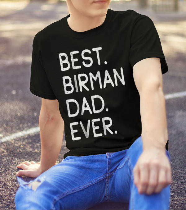 Best Birman Dad Ever Proud Owner Kitten Lovers26 T-Shirt