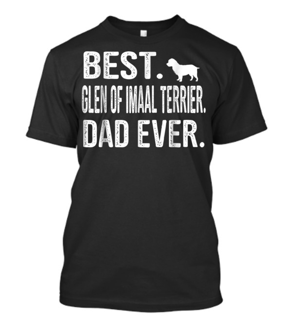 BEST GLEN OF IMAAL TERRIER DAD EVER T-Shirt
