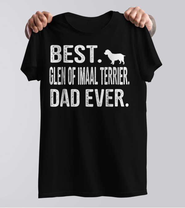 BEST GLEN OF IMAAL TERRIER DAD EVER T-Shirt