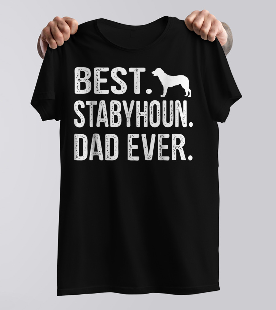 BEST STABYHOUN DAD EVER T-Shirt