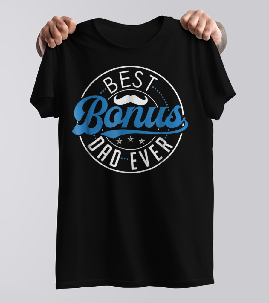 Best Bonus Dad Ever Funny Stepdad Stepfather Mustache Stars T-Shirt