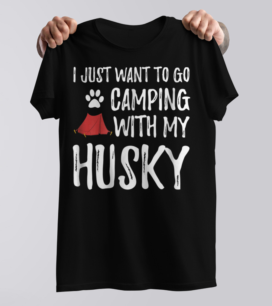 I Just Want To Go Camping With My Husky Paw Print Tent T-Shirt