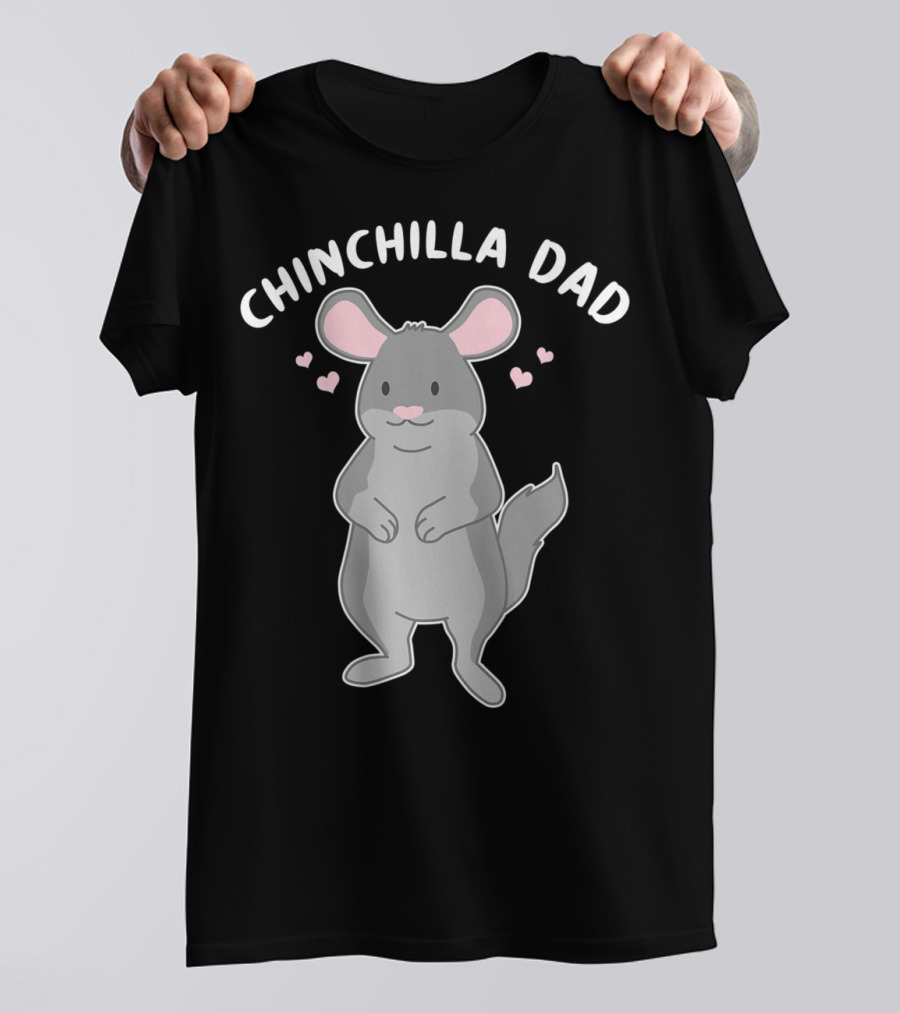 Chinchilla Dad Cute Funny Animal Pet Father With Hearts T-Shirt