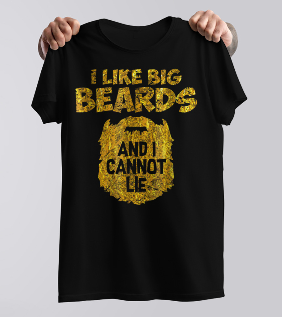 I Like Big Beards And I Cannot Lie Gold Foil T-Shirt