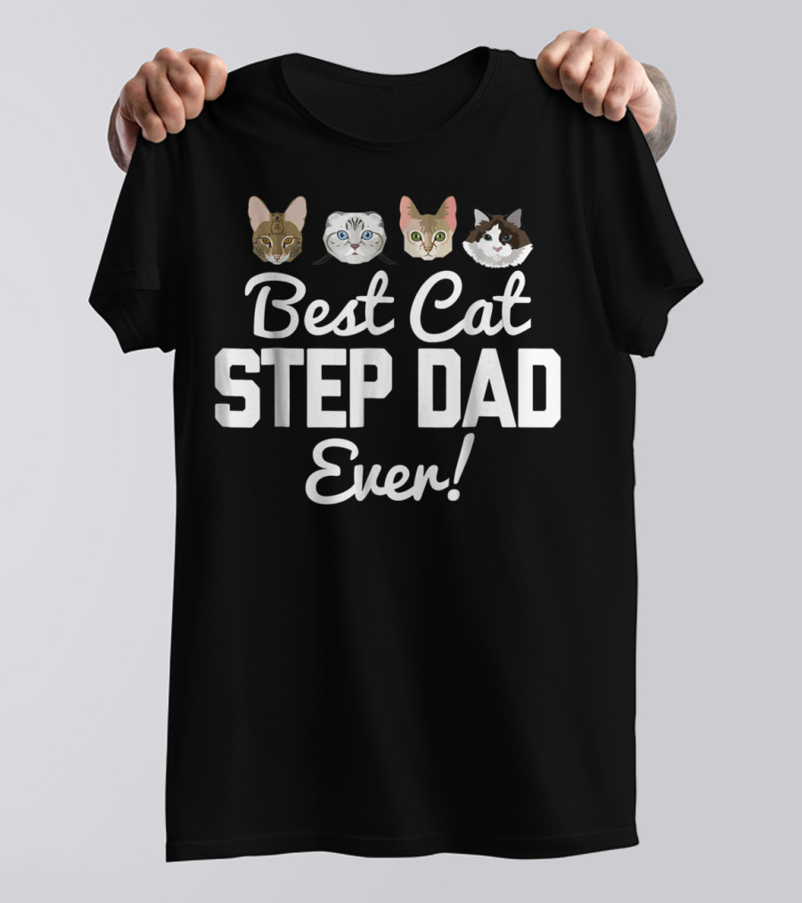 Best Cat Step Dad Ever Family Kitty Faces T-Shirt