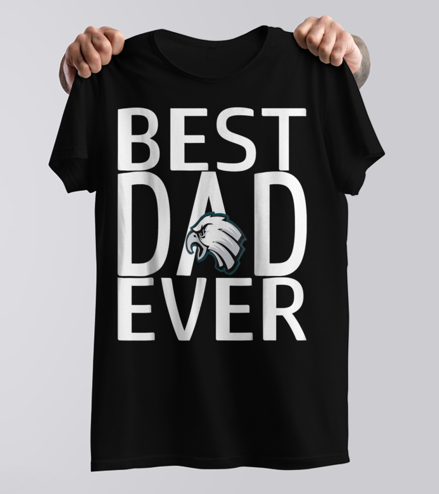 Best Eagles Dad Ever 15 T-Shirt