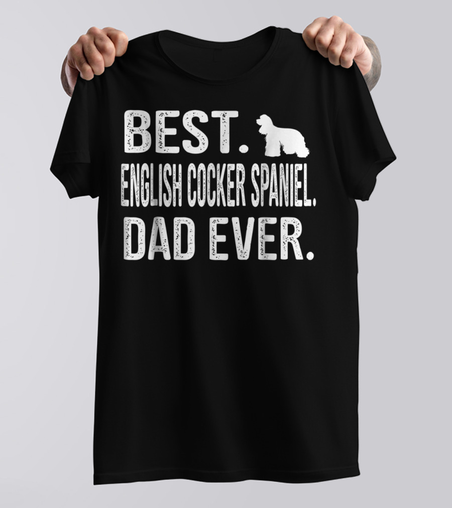 Best English Cocker Spaniel Dad Ever T-Shirt