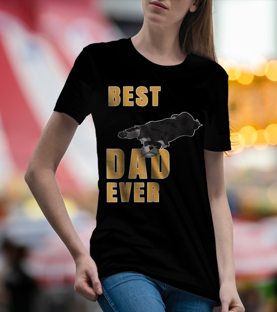Best Dad Ever Miniature Schnauzer T-Shirt