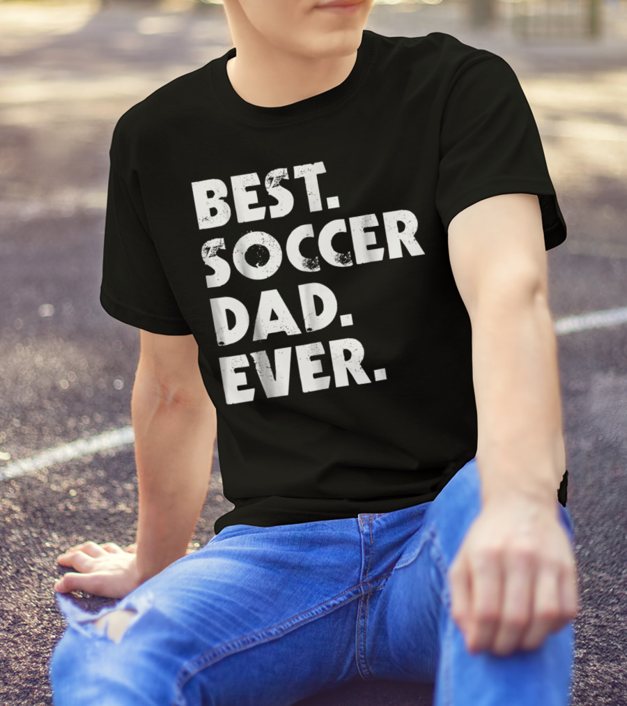 Best Soccer Dad Ever T-Shirt