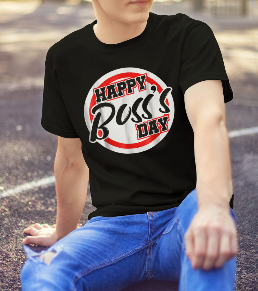 Bosss Day Team Leader Supervisor Happy Boss's Day Funny S19 T-Shirt