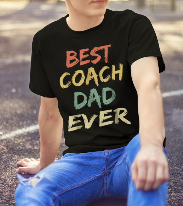 BEST COACH DAD EVER VINTAGE S55 T-Shirt