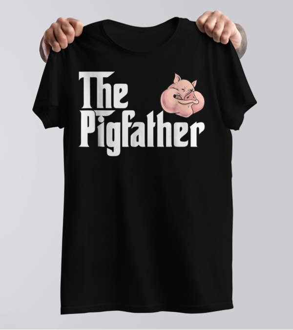 The Pigfather Cute Pig Animal Sleep Piggy Lover Papa T-Shirt