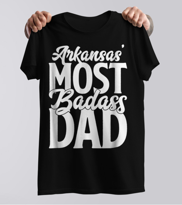 Arkansas' Most Badass Dad Men Daughter Son60 T-Shirt