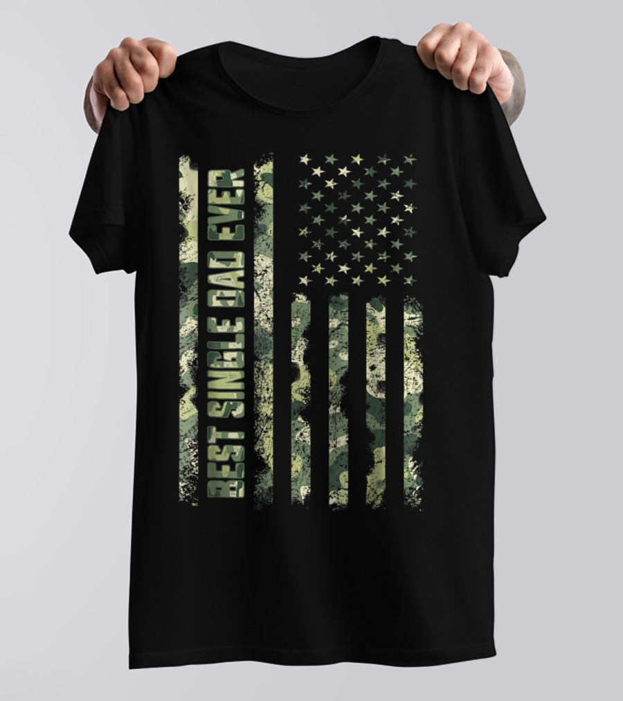 Best Single Dad Ever Camouflage American Flag T-Shirt
