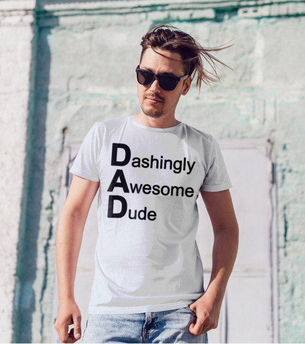 Dashingly Awesome Dude Dad T-Shirt