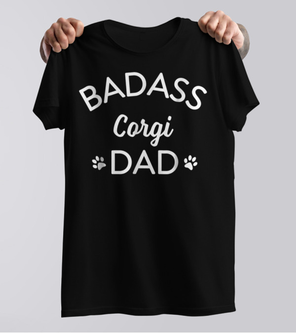 BADASS CORGI DAD PAW PRINTS LOVE MY DOG T-Shirt