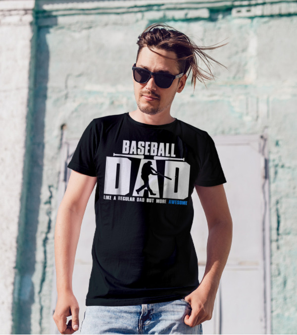 BASEBALL DAD LIKE A REGULAR DAD BUT MORE AWESOME BAT T-Shirt