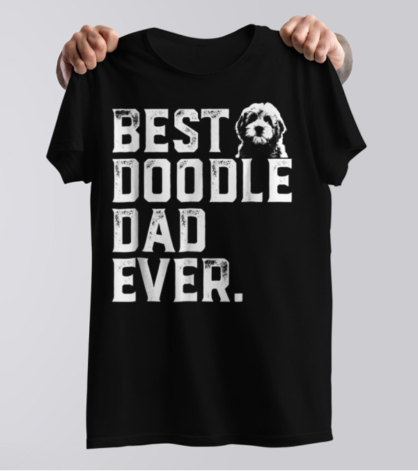 Best Doodle Dad Ever Dog T-Shirt