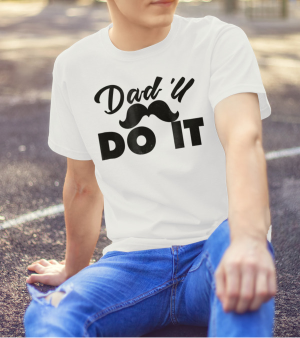 Dad U Do It Best Father Dadll Quotes Dad31 T-Shirt