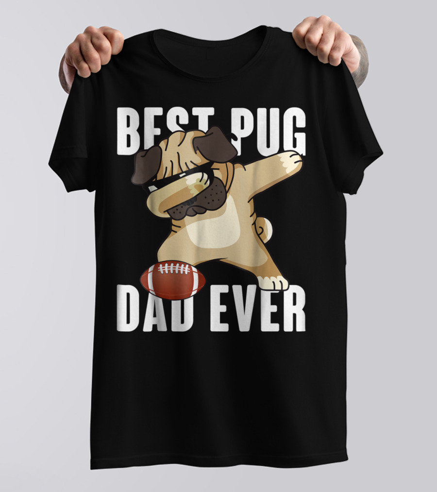 BEST PUG DAD EVER Dabbing Football Dog T-Shirt