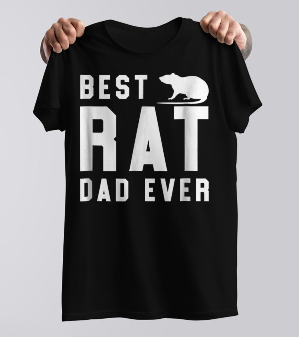 Best Rat Dad Ever Funny Pet Rat Mouse Ideal Dad Shirt White63 T-Shirt