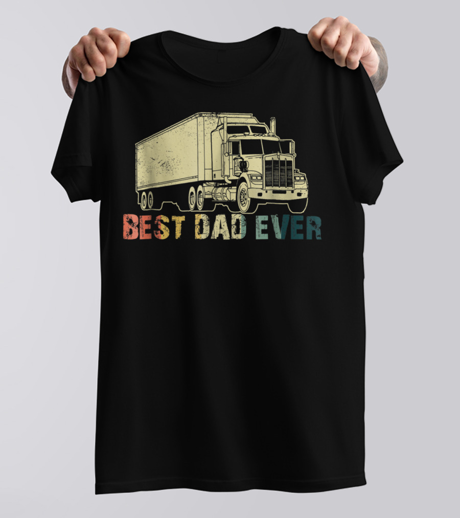 Best Dad Ever Truckin Loving Trucker77 T-Shirt