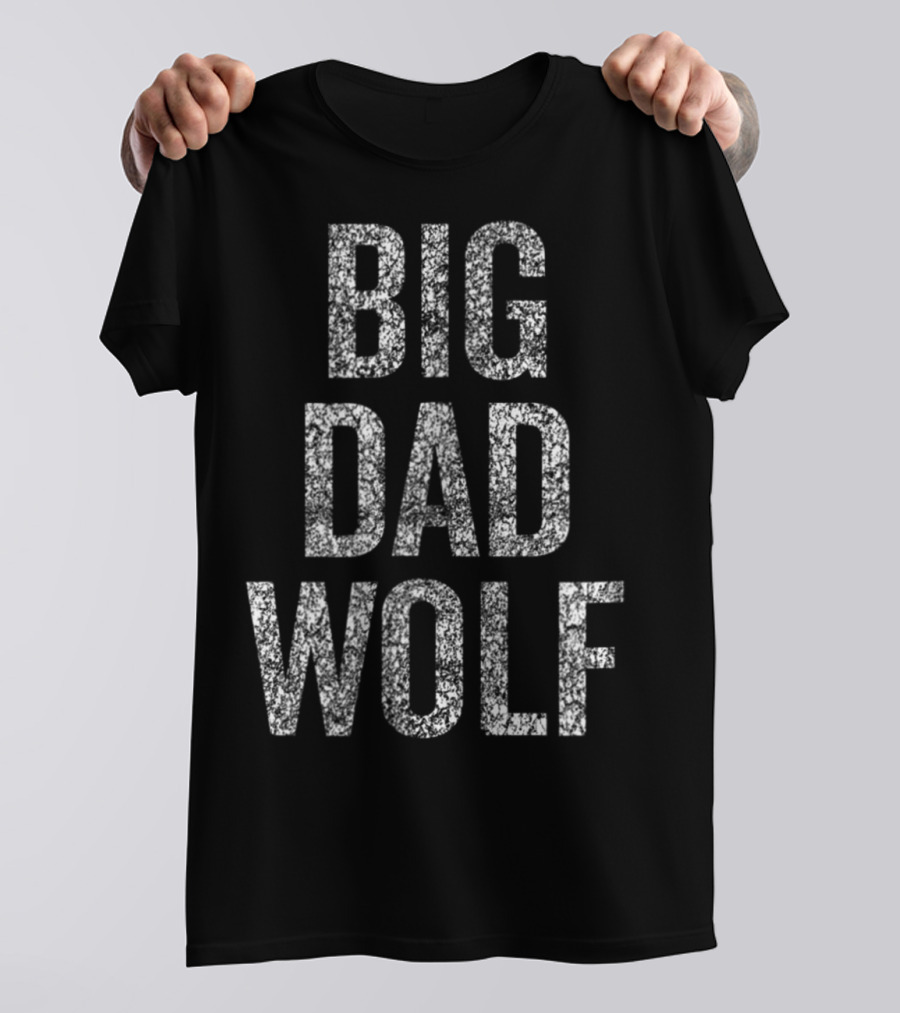 BIG DAD WOLF T-Shirt