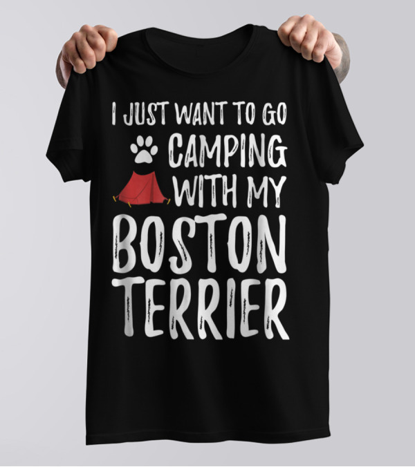 I Just Want To Go Camping With My Boston Terrier Paw Print Tent T-Shirt