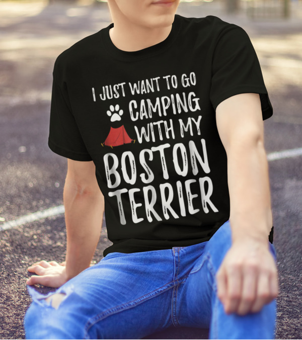 I Just Want To Go Camping With My Boston Terrier Paw Print Tent T-Shirt