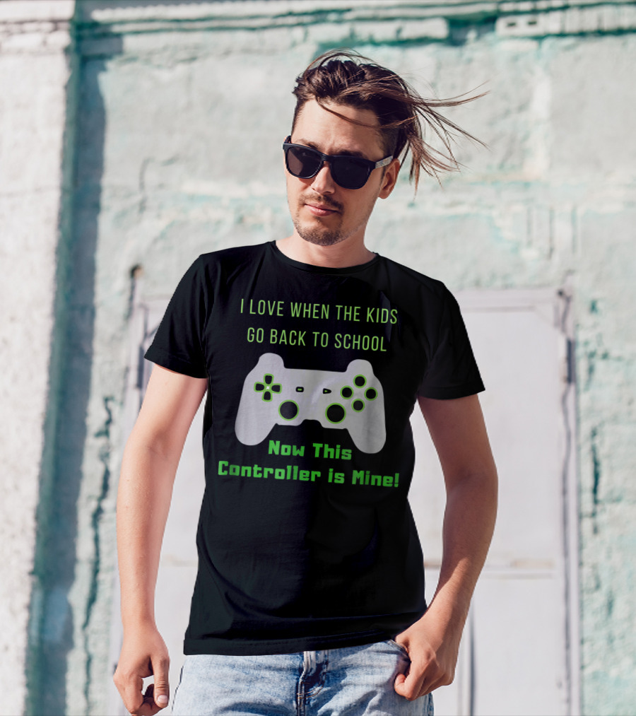 I Love When The Kids Go Back To School Now This Controller Is Mine T-Shirt