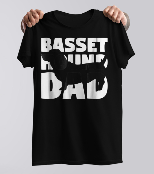 Basset Hound Dad Basset Hound Father Dog Dad T-Shirt