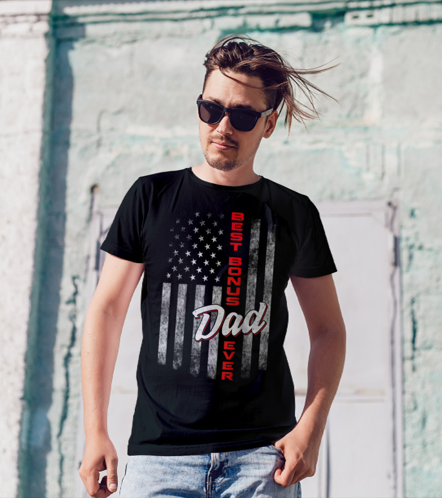 Best Bonus Dad Ever American Flag Fourth Of July Celebration 57 T-Shirt