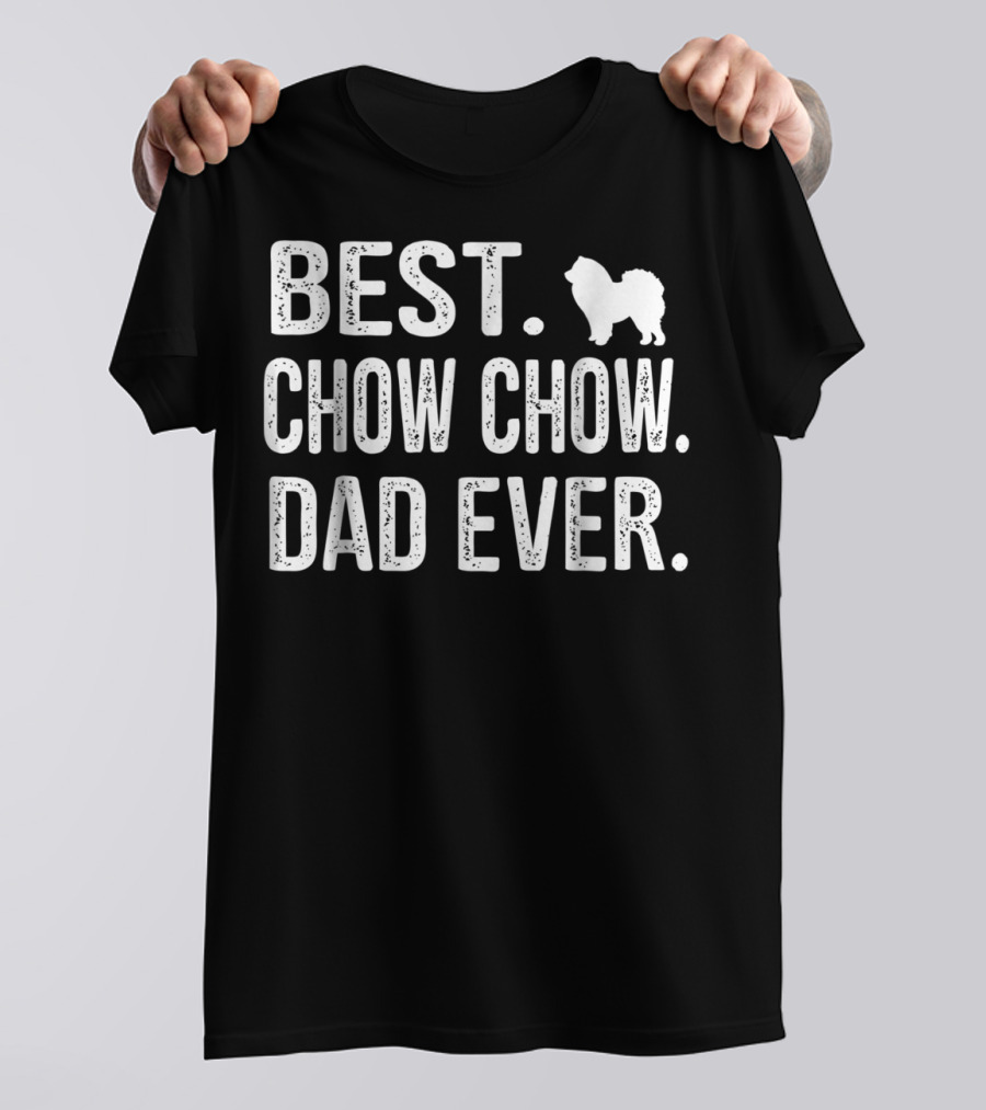 Best Chow Chow Dad Ever Dog T-Shirt