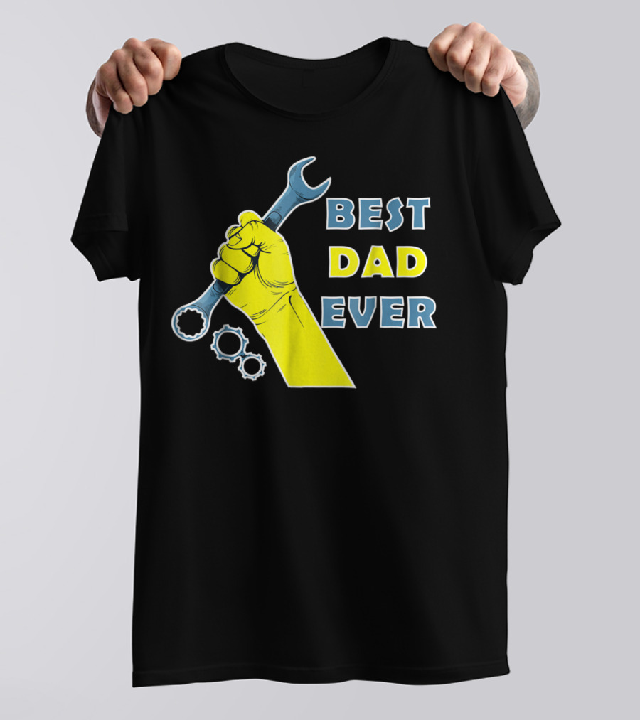 Best Dad Ever Wrench Fist Funny Dad Lovers88 T-Shirt