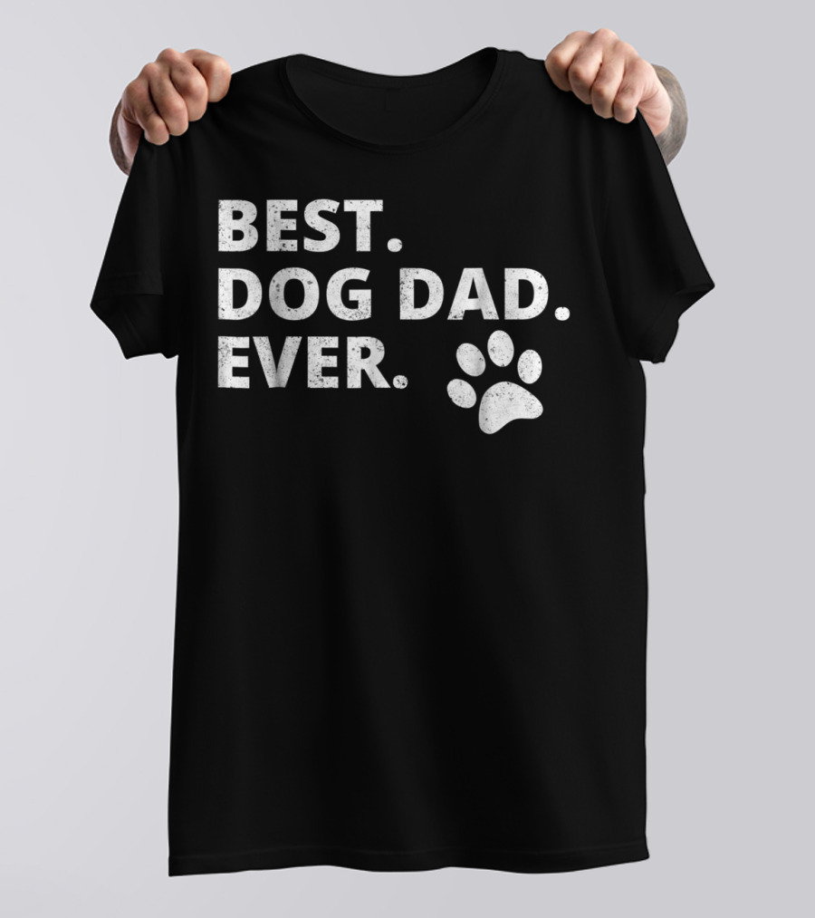 Best Dog Dad Ever Funny Dog Owner Pet Owner Paw Prints T-Shirt