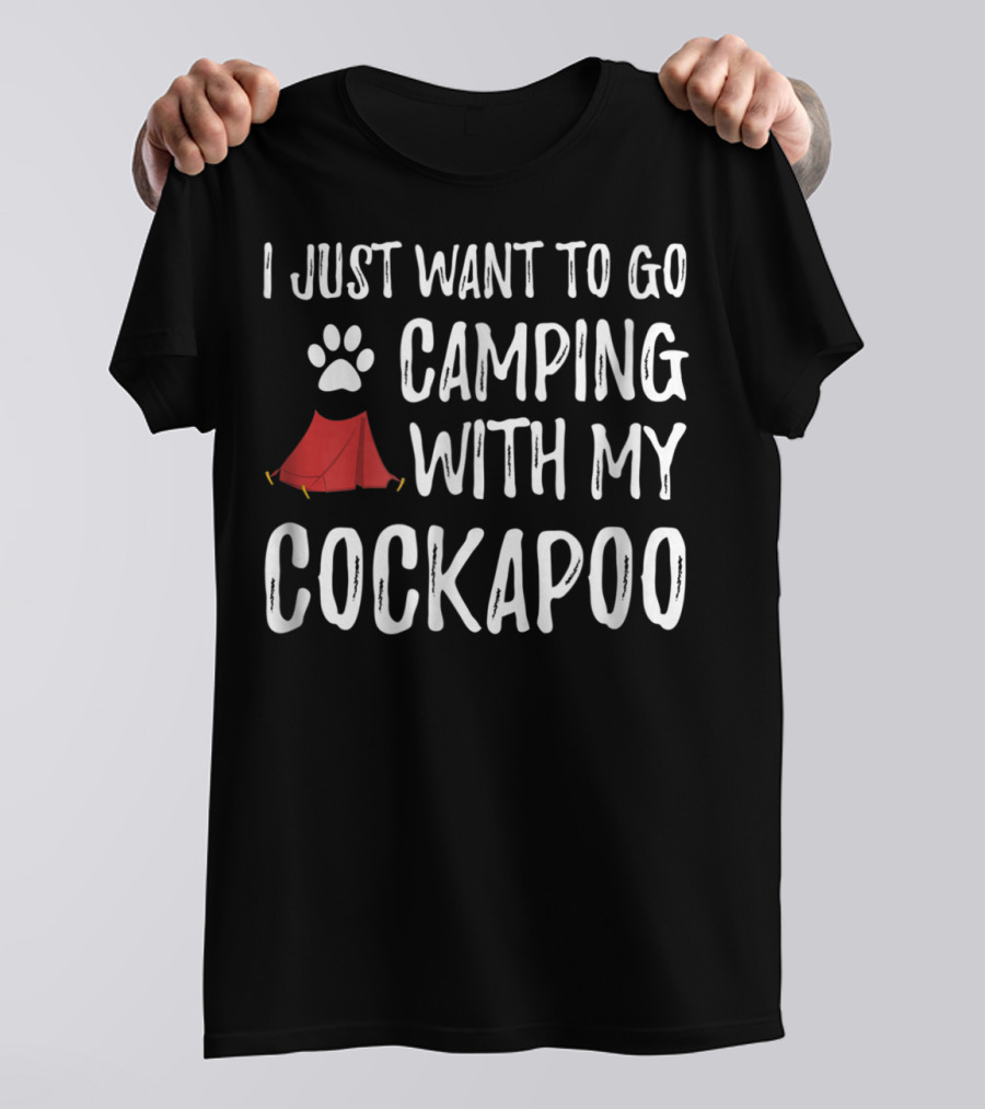 I Just Want To Go Camping With My Cockapoo Paw Tent T-Shirt