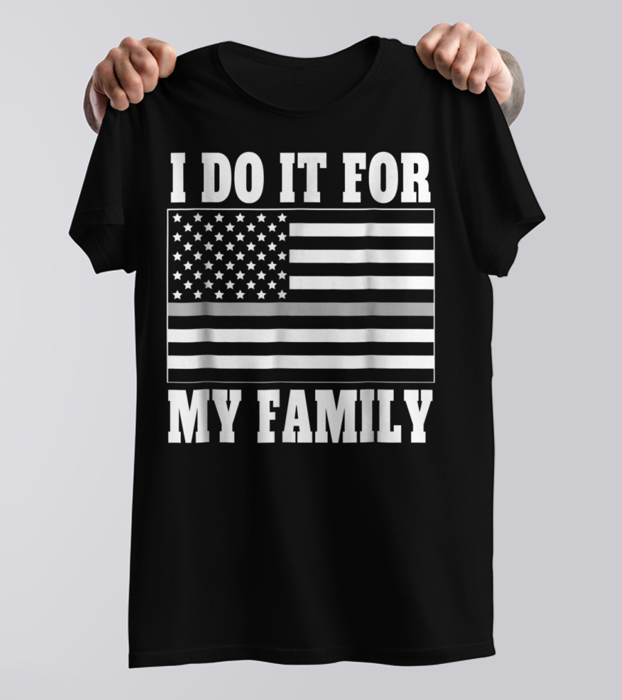 I Do It For My Family Corrections Officer Dad Thin Gray Line Flag T-Shirt