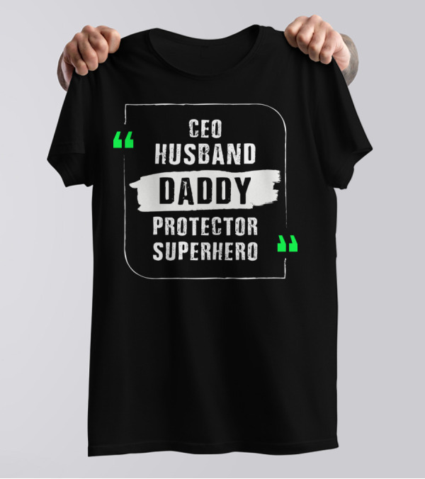CEO Husband Daddy Protector Superhero T-Shirt