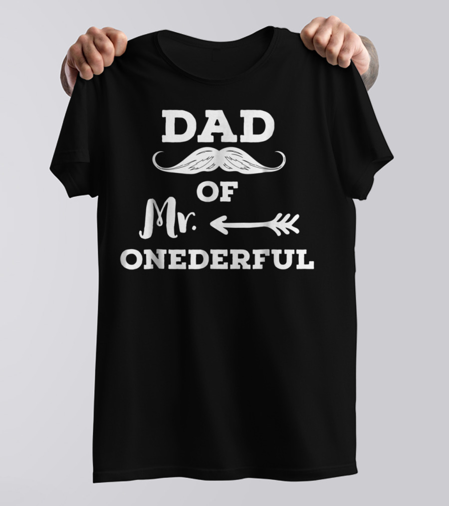 DAD Of Mr. Onederful Funny 1st Birthday T-Shirt