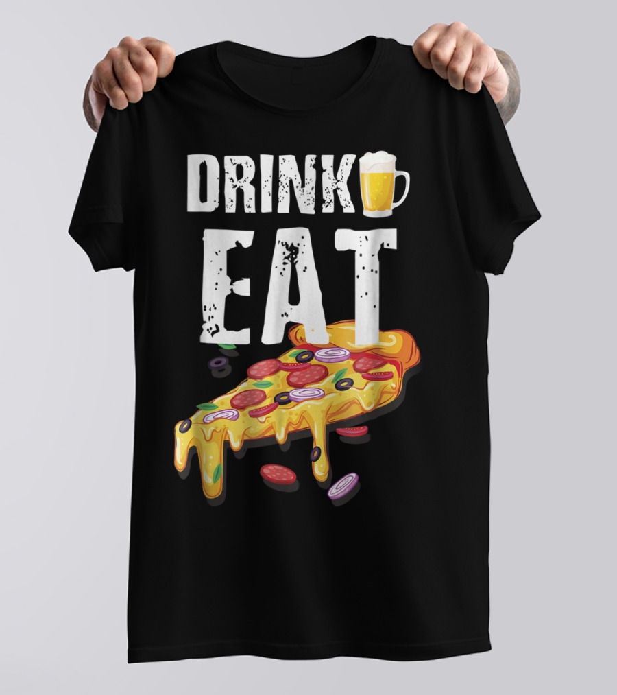 Drink Eat Beer Pizza Dad For Him T-Shirt