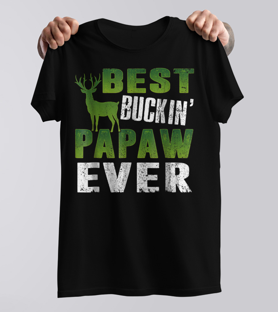 Best Buckin' Papaw Ever Deer Hunting Dad62 T-Shirt