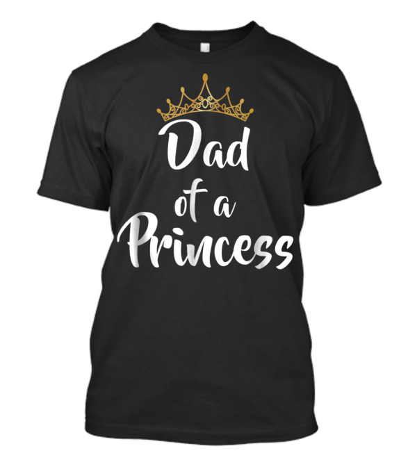 Dad Of A Princess Crown T-Shirt