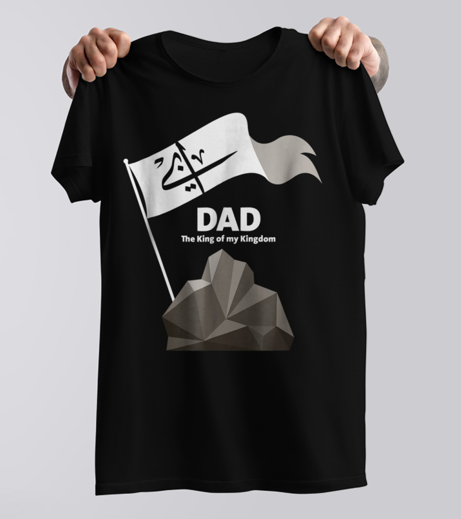 DAD The King Of My Kingdom Arabic Calligraphy Flag And Geometric Mountain T-Shirt