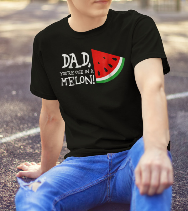 Dad You're One In A Melon Summer Tropical Fruit Watermelon Slice T-Shirt